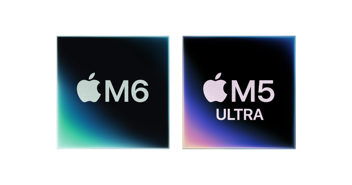Apple’s M6 and M5 Ultra chips
